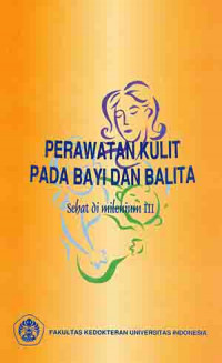 PERAWATAN kulit pada bayi dan balita : sehat di milenium III  / penyunting Siti Aisah Boediardja, Sandra Widaty
