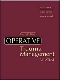 Operative trauma management : an atlas, 2nd ed. / edited by Erwin R. Thal, John A. Weigelt, C. James Carrico