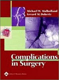 Complications in surgery / editors, Michael W. Mulholland, Gerard M. Doherty.