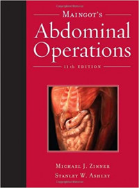 Maingot's abdominal operations, 11th ed. / editors, Michael J. Zinner, Stanley W. Ashley.