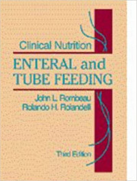 Clinical nutrition : enteral and tube feeding, 3rd ed. / edited by John L. Rombeau, Rolando H. Rolandelli.