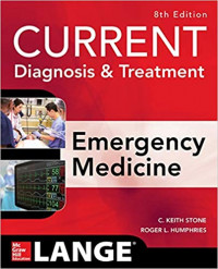 Current diagnosis & tretment : emergency medicine, 6th ed. / edited by C. Keith Stone., Roger L. Humphries