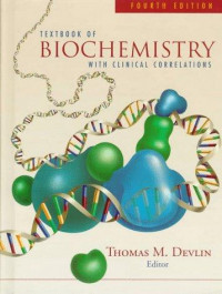 Textbook of biochemistry :  with clinical correlations, 4th ed. (Baca ditempat) / Thomas M. Devlin.