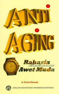 Anti aging : rahasia awet muda