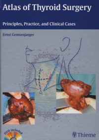 Atlas of thyroid surgery : principles, practice, and clinical cases