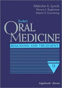 BURKET'S oral medicine : diagnosis and treatment, 9th ed.  / edited by Malcolm A. Lynch