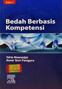 Bedah Berbasis Kompetensi / Yefta Moenadjat, dkk.