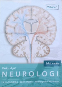 Buku Ajar NEUROLOGI, edisi 2 Volume 1 / Dr.dr. Tiara Anindhita dkk.