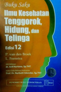 Buku saku ilmu kesehatan tenggorok, hidung, dan telinga, edisi 12/ Arif Hartono, Sp. THT