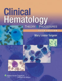 Clinical hematology :  theory and procedures,  5th ed. /  Mary L. Turgeon.