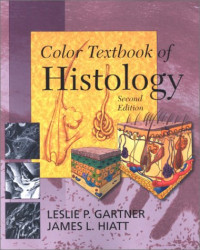 Color textbook of histology, 2nd ed. /  Leslie P. Gartner, James L. Hiatt.