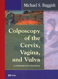Colposcopy of the cervix, vagina, and vulva :  a comprehensive textbook