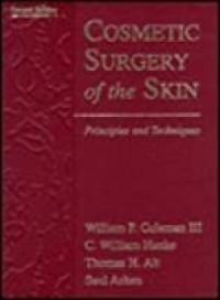 Cosmetic surgery of the skin : principles and techniques, 2nd ed. / edited by William P. Coleman III