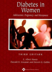 Diabetes in women : adolescence, pregnancy, and menopause 3rd ed.