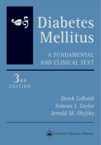 Diabetes mellitus : |b a fundamental and clinical text, 3rd ed.  /  editors, Derek LeRoith, Simeon I. Taylor, Jerrold M. Olefsky.