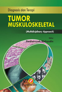 Image of Diagnosis dan terapi Tumor Muskuloskeletal (Multidiciplinary Approach) / editor; Ferdiansyah Mahyudin
