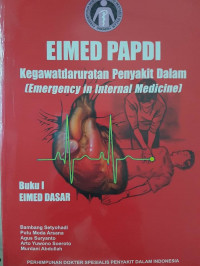 EIMED PAPDI Kegawatdaruratan penyakit dalam [emergency in internal medicine], buku 1 / Bambang Setyohadi dkk
