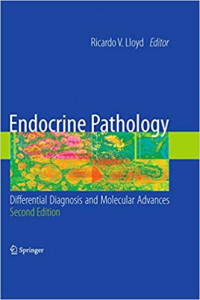 Endocrine pathology :  differential diagnosis and molecular advances, 2nd ed. /  Ricardo V. Lloyd, editor.