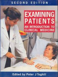Examining patients : an introduction to clinical medicine / Peter J. Toghill.