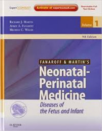 Fanaroff and Martin’s neonatal-perinatal medicine : diseases of the fetus and infant, 9th ed. volume 2