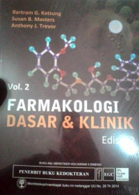 Farmakologi Dasar & Klinik vol. 2, edisi 12 / Bertram G. Katzung, dkk.