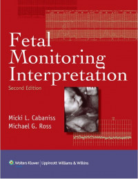 Fetal monitoring interpretation / Micki L. Cabaniss, Michael G. Ross.