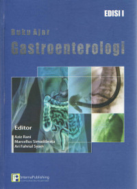 Buku Ajar Gastroenterologi ed. 1 / Aziz Rani dan 2 Pengarang lainnya