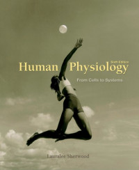 Human physiology :  from cells to systems, 6th ed. /  Lauralee Sherwood.