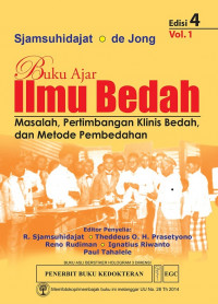 Buku Ajar Ilmu Bedah; masalah, pertimbangan klinis bedah, dan metode pembedahan, edisi 4 vol. 1 / Sjamsuhidajat dan de jong