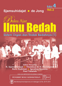 Buku Ajar Ilmu Bedah ; sistem organ dan tindakan bedahnya (1), edisi 4 vol. 2 / Sjamsuhidajat dan de Jong