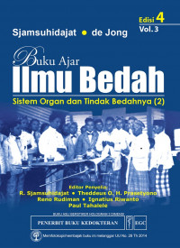 Buku Ajar Ilmu Bedah ; sistem organ dan tindakan bedahnya (2), edisi 4 vol. 3 / Sjamsuhidajat dan de jong