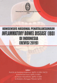 Konsensus Nasional Penatalaksanaan Inflammatory Bowel Disease [IBD] di Indonesia (Revisi 2019) / Prof.Dr.dr. Dadang Makmun, SpPD, K-GEH, FACG dan 3 pengarang lainnya