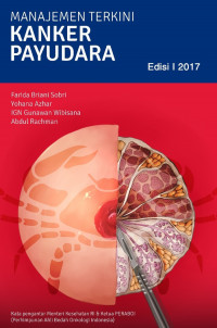 Manajemen Terkini Kanker Payudara / Farida Briani Sobri, dkk.