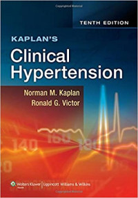 Kaplan’s clinical hypertension, 10th ed.  /  Norman M. Kaplan, Ronald G. Victor