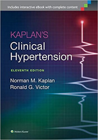 Kaplan’s clinical hypertension, Eleventh edition / Norman M. Kaplan, Ronald G. Victor