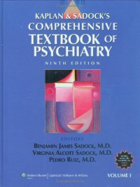 Kaplan & Sadock’s comprehensive textbook of psychiatry, 9th ed. volume 2 / editors, Benjamin James Sadock, Virginia A. Sadock, Pedro Ruiz.