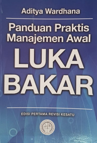 Image of Panduan praktis manajemen awal LUKA BAKAR / Aditya Wardhana
