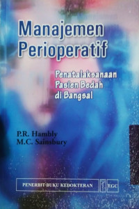 Manajemen Perioperatif; Penatalaksanaan pasien bedah di bangsal / P.R. Hambly dan M.C. Sainbury