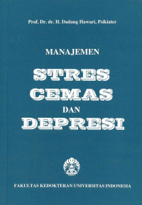 Manajemen stres cemas dan depresi / Dadang Hawari