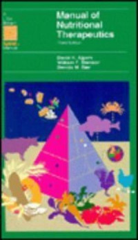 Manual of nutritional therapeutics /  David H. Alpers, William F. Stenson, Dennis M. Bier.