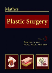 Image of Mathes Plastic Surgery vol. 5 : tumors of the head, neck, and skin