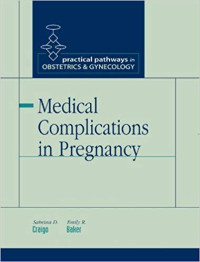 Medical complications in pregnancy / edited by Sabrina D. Craigo, Emily R. Baker.