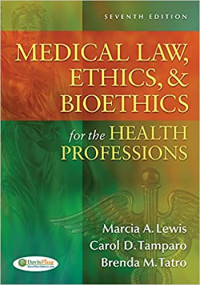 Medical law, ethics, & bioethics for the health professions, 7th ed.