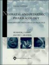 Neonatal and pediatric pharmacology : therapeutic principles in practice