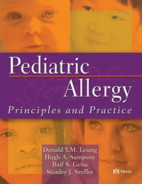 Pediatric allergy :  principles and practice, / edited by Donald Y.M. Leung ... [et al.].