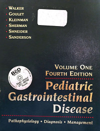 Pediatric gastrointestinal disease, 4th ed. volume 1