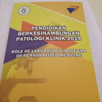 Pendidikan berkesinambungan patologi klinik 2019 / Ninik Sukartini., dkk.