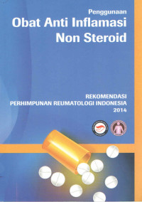 Penggunaan Obat Anti Inflamasi Non Steroid / Perhimpunan Reumatologi Indonesia