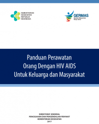 Panduan perawatan orang dengan HIV AIDS untuk keluarga dan masyarakat / Kementerian Kesehatan Republik Indonesia