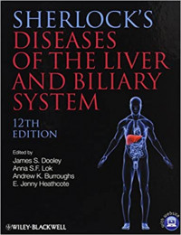 Sherlock’s diseases of the liver and biliary system, 12th ed. /  edited by James S. Dooley ... [et al.].
